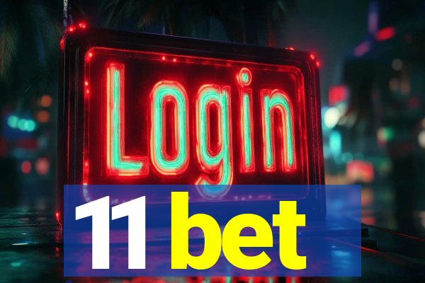 11 bet